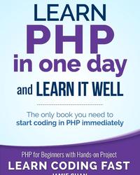 Learn PHP in One Day and Learn It Well Cover